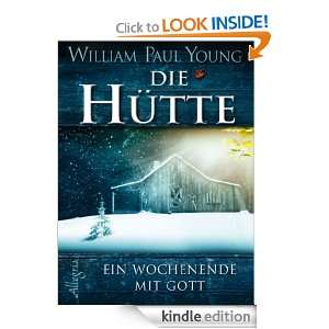 Die Hütte Ein Wochenende mit Gott (German Edition) William P. Young 