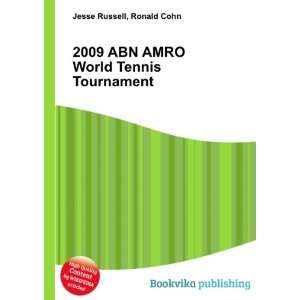  2009 ABN AMRO World Tennis Tournament Ronald Cohn Jesse 