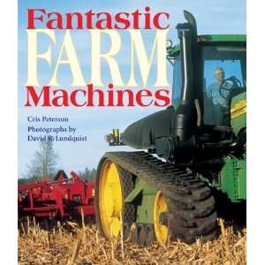  Fantastic Farm Machines [Hardcover] Cris Peterson Books