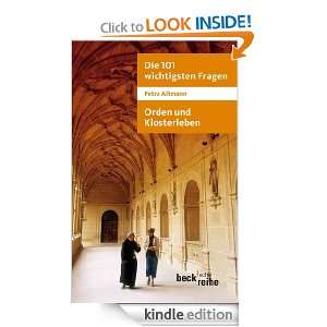Die 101 wichtigsten Fragen: Orden und Klosterleben: Mit Antworten von 