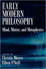 Early Modern Philosophy Mind, Matter, Metaphysics, (0195177606 