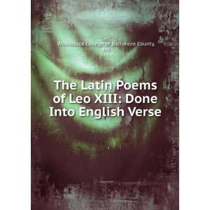  The Latin poems of Leo XIII, done into English verse, Md 
