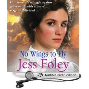 No Wings to Fly (Audible Audio Edition) Jess Foley 