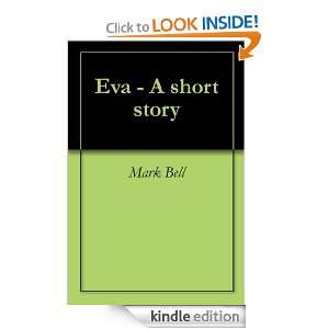 Eva   A short story Mark Bell  Kindle Store