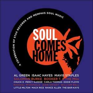   Soul Comes Home A Celebration of Stax Records by 