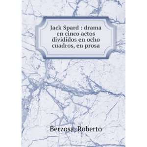  Jack Spard : drama en cinco actos divididos en ocho 