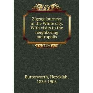   visits to the neighboring metropolis. Hezekiah Butterworth Books