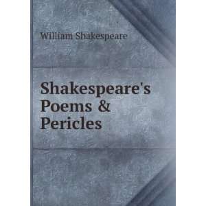  Shakespeares Poems & Pericles: William Shakespeare: Books