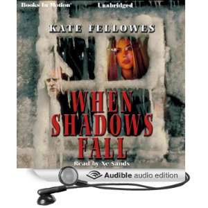  When Shadows Fall (Audible Audio Edition) Kate Fellowes 