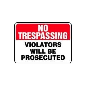  NO TRESPASSING Violators Will Be Prosecuted 10 x 14 Dura 