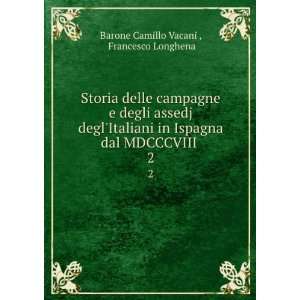   dal MDCCCVIII . 2 Francesco Longhena Barone Camillo Vacani  Books