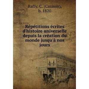   jusquÃ  nos jours C. (Casimir), b. 1820 Raffy  Books