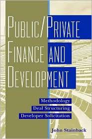 Public/Private Finance and Development: Methodology/Deal Structuring 
