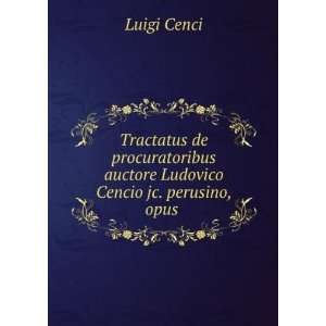   auctore Ludovico Cencio jc. perusino, opus . Luigi Cenci Books