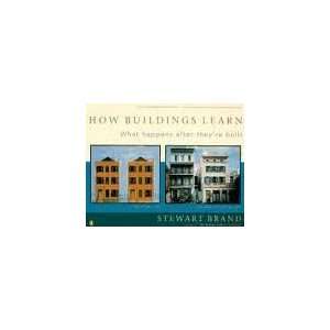   Buildings Learn What Happens After Theyre Built Stewart Brand