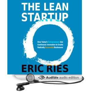 The Lean Startup How Todays Entrepreneurs Use Continuous 