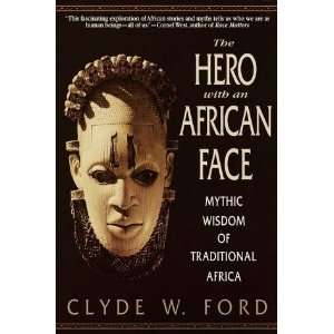   Mythic Wisdom of Traditional Africa [Paperback] Clyde W. Ford Books