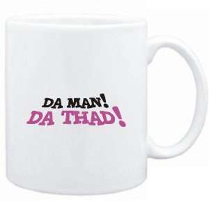    Mug White  Da man! Da Thad!  Male Names: Sports & Outdoors