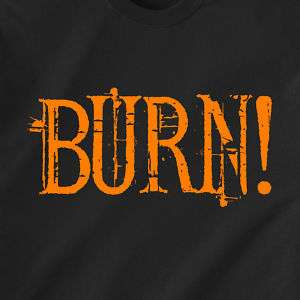 BURN! hot fire joke retro That 70s Show Funny T Shirt  