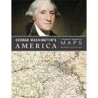 George Washingtons America A Biography Through His Maps by Barnet 