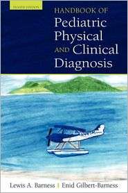 Handbook of Pediatric Physical Diagnosis, (0195373251), Lewis A 
