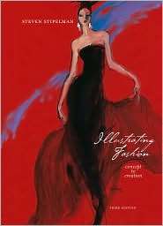 Illustrating Fashion Concept to Creation, 3rd Edition, (1563678306 