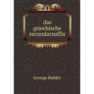  das griechische secundarsuffix: George Buhler: Books