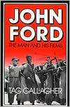 John Ford The Man and His Films, (0520063341), Tag Gallagher 