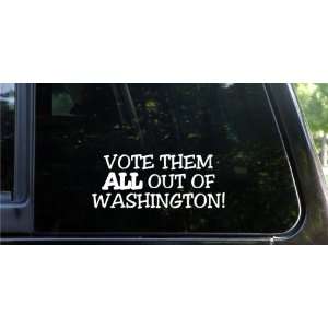  Vote them ALL out of Washington funny die cut vinyl decal 
