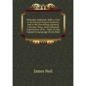   Its . Light On the Figurative Language of the Bible James Neil Books