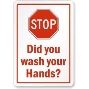  Stop Did You Wash Your Hands? Laminated Vinyl Sign, 10 x 