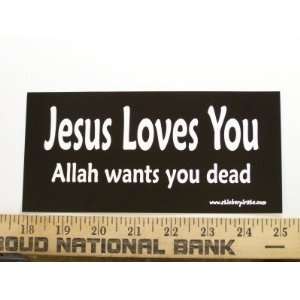 Jesus Loves You Allah Wants You Dead Christian Bumper 
