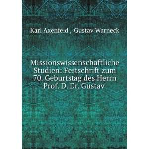   des Herrn Prof. D. Dr. Gustav .: Gustav Warneck Karl Axenfeld : Books