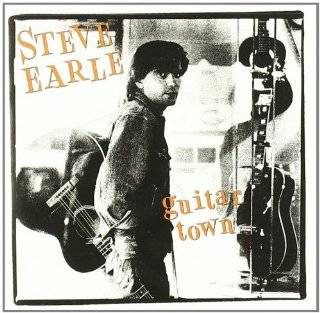 Guitar Town (Remastered)(Bonus Track) by Steve Earle