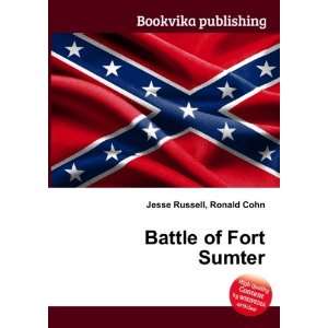 Battle of Fort Sumter Ronald Cohn Jesse Russell  Books