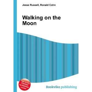  Walking on the Moon Ronald Cohn Jesse Russell Books