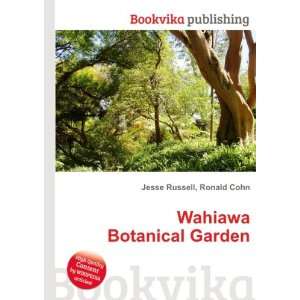 Wahiawa Botanical Garden: Ronald Cohn Jesse Russell:  Books