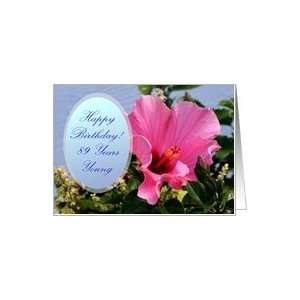  89th, Happy Birthday, Tropical Hibiscus Pink Lady Card 