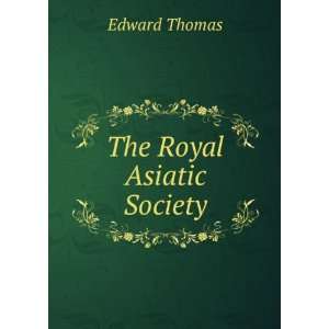  The Royal Asiatic Society Edward Thomas Books