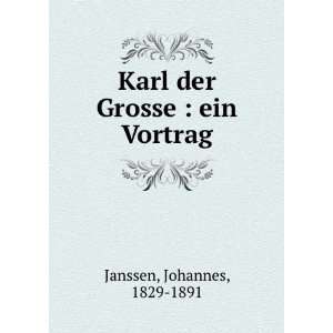  Karl der Grosse  ein Vortrag Johannes, 1829 1891 Janssen 
