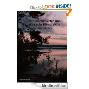 Der Drachenkelch und die sechs Königreiche (German Edition): Helga B 