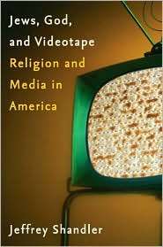 Jews, God, and Videotape Religion and Media in America, (0814740685 