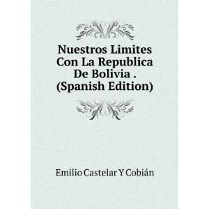   De Bolivia . (Spanish Edition) Emilio Castelar Y CobiÃ¡n Books