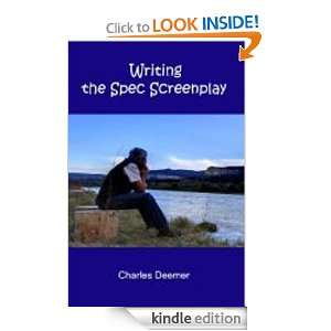 Writing the Spec Screenplay: Charles Deemer:  Kindle Store