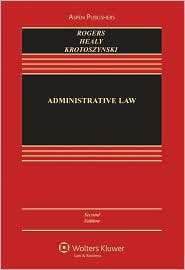 Administrative Law, Second Edition, (0735571422), John M. Rogers 
