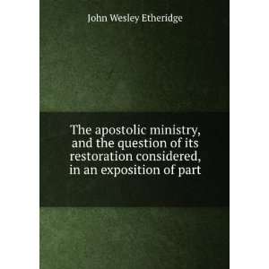   considered, in an exposition of part .: John Wesley Etheridge: Books
