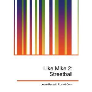  Like Mike 2 Streetball Ronald Cohn Jesse Russell Books