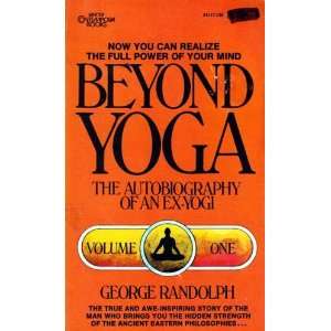  Beyond Yoga   The Autobiography of an Ex Yogi George 