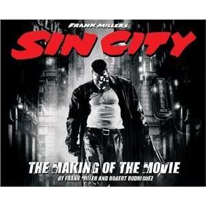   Sin City: The Making of the Movie [Hardcover]: Frank Miller: Books