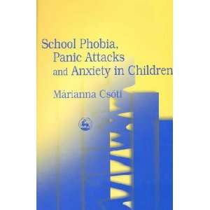  School Phobia, Panic Attacks, and Anxiety in Children 